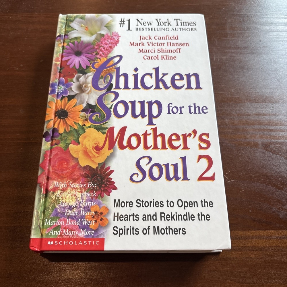 Chicken Soup for‎ the Mother's Soul 2 : More Stories to Open the Heart and...